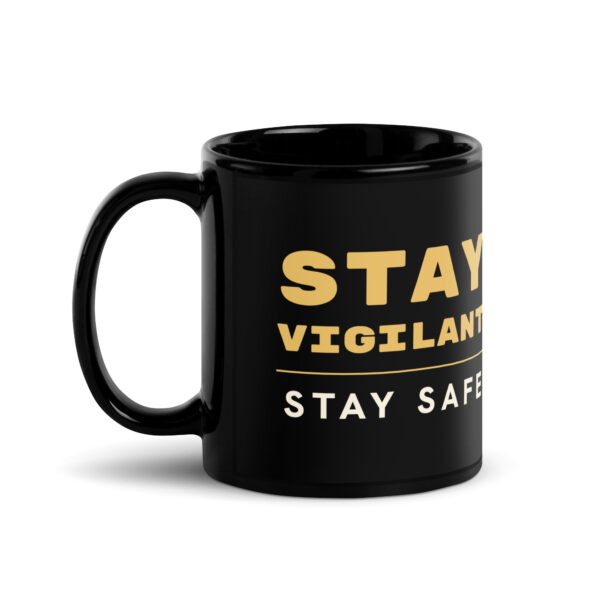 black-glossy-mug-black-11-oz-handle-on-left-6ae5bd89817ba.jpg Stay Vigilant mug