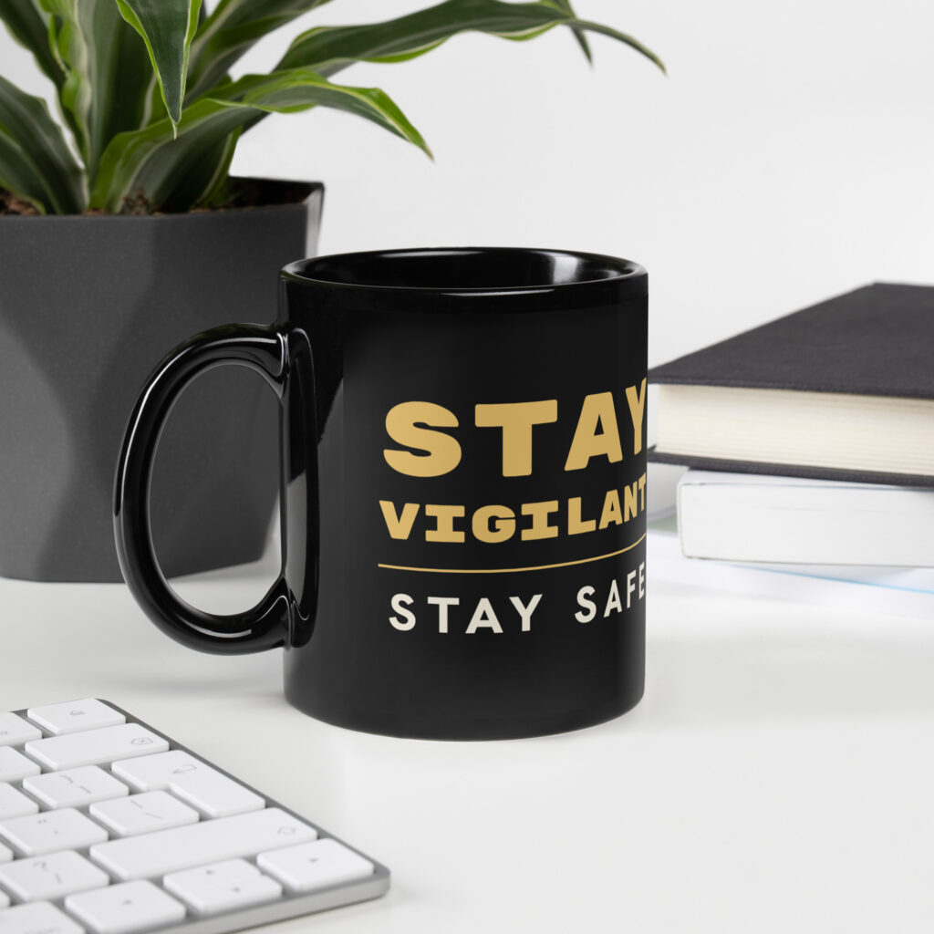 Stay Vigilant mug